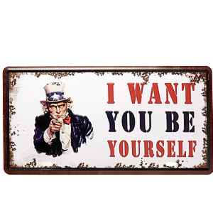 Plechová retro cedule I Want You Be yourself 30x15 cm